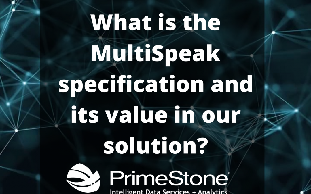 What is the MultiSpeak specification and its value in our solution?